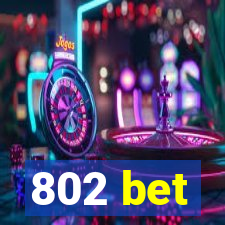 802 bet